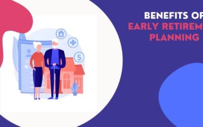 Early Retirement Planning Advantages